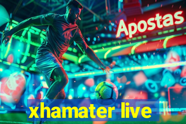 xhamater live